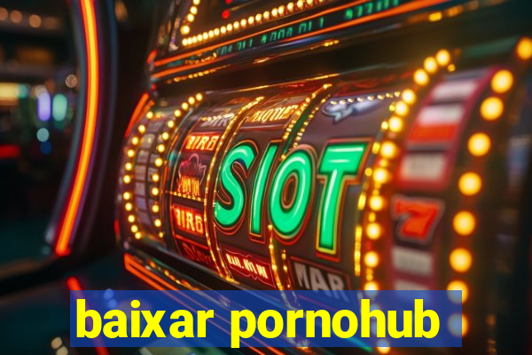 baixar pornohub